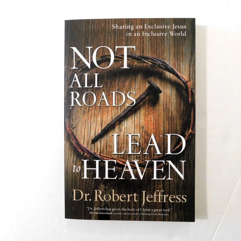 Not All Roads Lead to Heaven by Dr. Robert Jeffress 2017 Trade Paperback PTV NEW